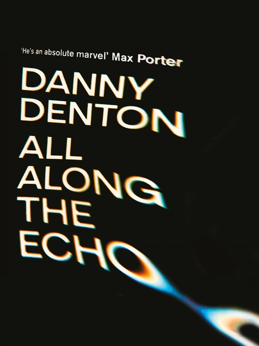 Title details for All Along the Echo by Danny Denton - Available